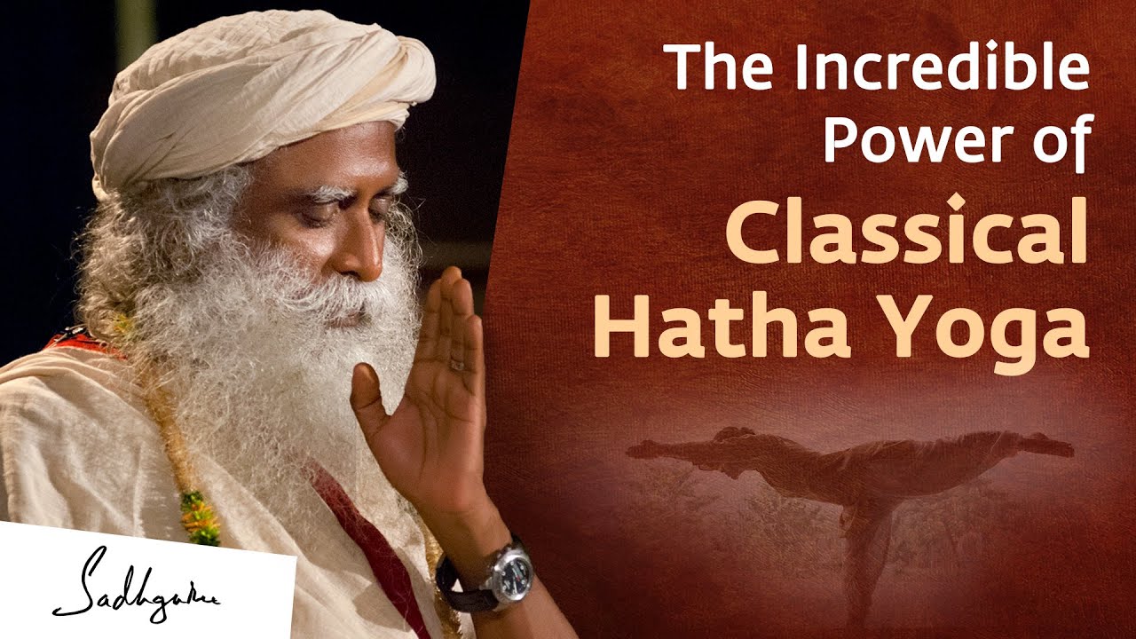 Sadhguru in meditation pose with text overlay reading: The Incredible Power of Classical Hatha Yoga.